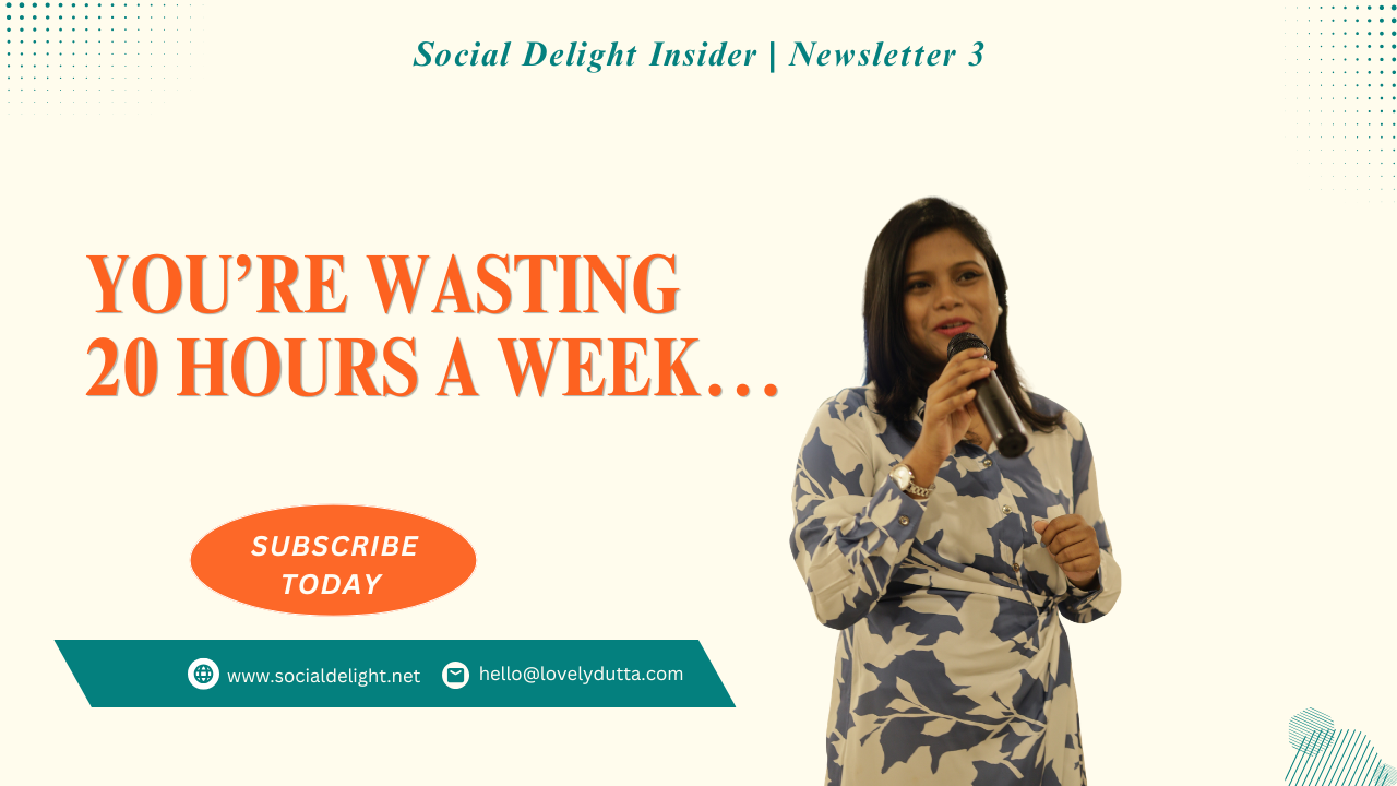 You’re wasting 20 hours a week…